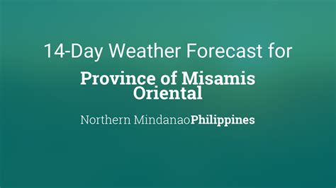 pagasa weather forecast misamis oriental|Weather for Province of Misamis Oriental, Philippines.